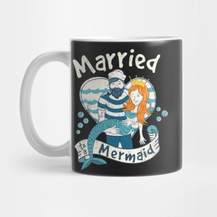 Married To A Mermaid Funny Anniversary Mug